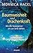 Baumweisheit und Drachenkraft: Wie die Naturgeister uns zur Seite stehen. Eine schamanische Entdeckungsreise by 