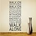 Produktbild wandaufkleber spruch Wall Quotes Decals Stickers Vinyl Room Decoration Home Decals You'Ll Never Walk Alone Inspirational Quotes Mural Art For Bedroom Living Home Family