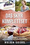 Das Skyr Komplettset: Abnehmen mit Skyr | Köstliche Skyr Rezepte | Backen mit Skyr. Das große 3 in 1 Buch! Effektiver Gewichtsverlust durch das isländische Milchprodukt by