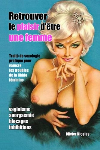 Download Retrouver le plaisir d'etre une femme: par la methode de l'Eveil sensuel Download Retrouver le plaisir d'etre une femme: par la methode de l'Eveil sensuel