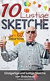 10 lustige Sketche zum 60. Geburtstag: Einzigartige und humorvolle Sketche für die Geburtstagsfeier by Neue Medien IVB, IVB Neue Medien GmbH