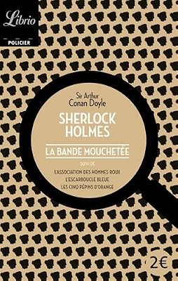 Quatre aventures de Sherlock Holmes : La bande mouchetée ; L'association des hommes roux ; L'escarboucle bleue ; Les cinq pépins d'orange