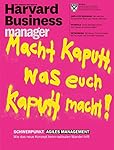 Harvard Business Manager 5/2016: Macht kaputt, was euch kaputt macht
