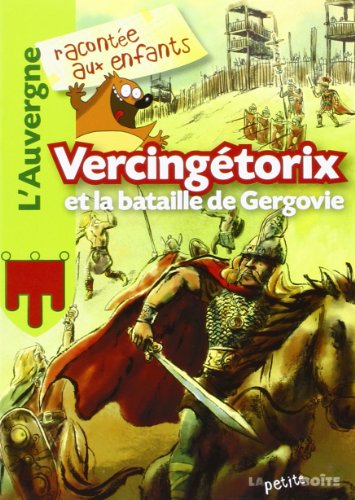 couverture de : VERCING&Eacute;TORIX ET LA BATAILLE DE GERGOVIE