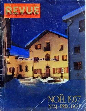 REVUE LES FORCES FRANCAISES DE L'EST [No 24] du 15/12/1957 - NOEL 1957 C.A. MOREAU - VOEUX DU GENERAL D'ARMEE PAR JACQUOT - P. ROBIN BENHAIOUN - LA BAVIERE PAR MOREAU - MARS PAR ANDRO - NOEL AUX ANTIPODES PAR MAHUZIER - VENEZUELA PAR DELAYE - SEREIN ENGADINE PAR MOREAU - SCHUSS PAR DELAYE - LES MOUTONS DE NOEL PAR GUY LE RUMEUR - DE CHAPLIN ROI A CHARLOT PROSTITUEE PAR HURET - A. CHASSAIGNON - A LA BASE DE COBLANCE-LUTZEL - P. BONTE - LA BOXE PAR LE DR R. JEUDON - RENE BONJEAN - O. GUIBAUD - CE francais