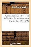 Image de Catalogue d'une très jolie collection de portraits pour illustration par les plus célèbres graveurs: modernes, superbes épreuves d'artistes avant