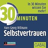 30 Minuten Selbstvertrauen (audissimo) by Hans-Georg Willmann, Gilles Karolyi