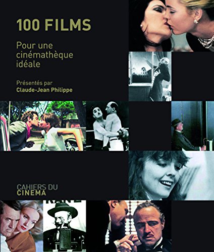 Télécharger 100 films : Pour une cinémathèque idéale Gratuit