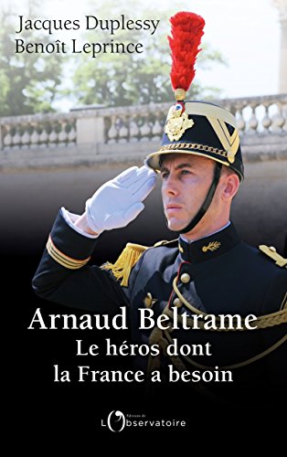 Arnaud Beltrame, Le Héros dont la France a besoin en ligne