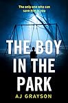 The Boy in the Park: The gripping psychological thriller with a shocking twist