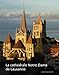 La Cathédrale Notre-Dame de Lausanne. Monument européen, temple vaudois by 