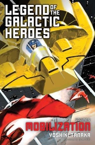 Legend of the Galactic Heroes, Vol. 5: Mobilization (Volume 5)