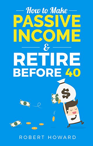 Download How To Make Passive Income & Retire Before 40 Download How To Make Passive Income & Retire Before 40