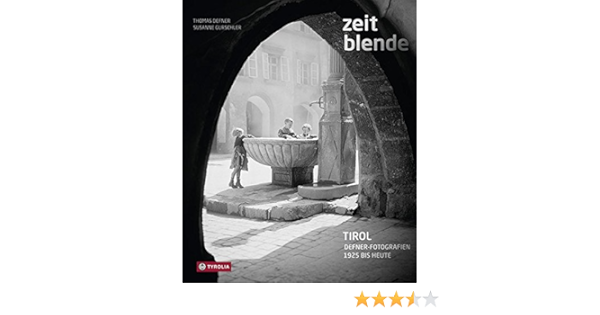 Zeitblende Defner Fotografien Tirol 1925 Bis Heute Amazon De Gurschler Susanne Defner Thomas Bucher