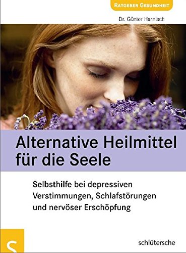 Download Alternative Heilmittel für die Seele. Selbsthilfe bei depressiven Verstimmungen, Schlafstörungen und nervöser Erschöpfung Download Alternative Heilmittel für die Seele. Selbsthilfe bei depressiven Verstimmungen, Schlafstörungen und nervöser Erschöpfung