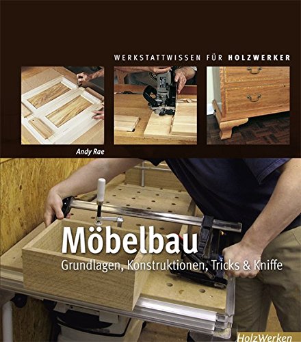 Free Mobelbau Grundlagen Konstruktionen Tricks Kniffe Werkstattwissen Fur Holzwerker Pdf Download Seratodd