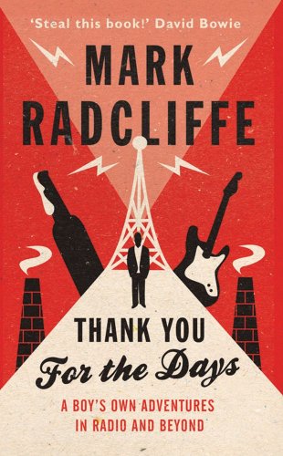 Download Thank You for the Days: A Boy's Own Adventures in Radio and Beyond