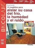10 Medidas Para Aislar Su Casa (Bricolaje)