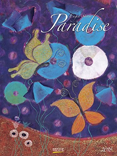 Paradise 2018: Großer Kunstkalender. Hochwertiger Wandkalender mit Bildern von Tieren von Eugen Stross. Kunst Gallery Format: 48 x 64 cm, Foliendeckblatt