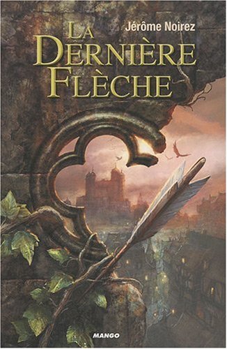 couverture de : La derni&egrave;re fl&egrave;che