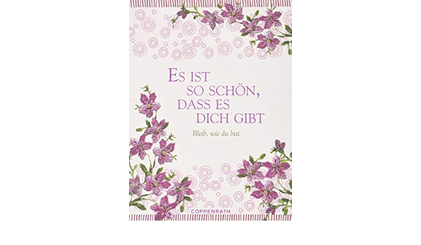 Es Ist So Schon Dass Es Dich Gibt Bleib Wie Du Bist Amazon De Bucher