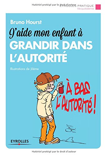 Download J'aide mon enfant à grandir dans l'autorité Download J'aide mon enfant à grandir dans l'autorité