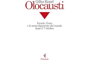 Olocausti. Israele, Gaza e lo sconvolgimento del mondo dopo il 7 ottobre