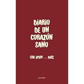 Diario de un Coraz&oacute;n Sano: Con amor Dios