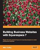 Building Business Websites with Squarespace 7 (English Edition) by 
