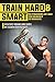 Produktbild Train Hard and Smart - 200 Übungen & 20 Workouts (über 12 Stunden Training) [4 DVDs]