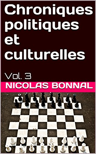 Download Chroniques politiques et culturelles: Vol. 3 Download Chroniques politiques et culturelles: Vol. 3