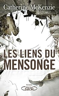 Les Liens Du Mensonge Catherine Mckenzie Babelio