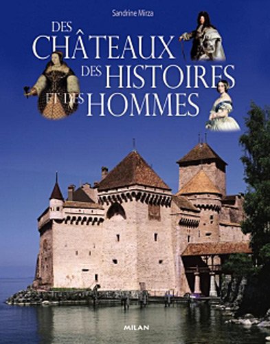 Des Châteaux, des histoires et des hommes
