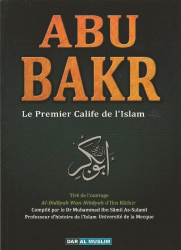 Download ABU BAKR : Le Premier Calife de L'Islam Download ABU BAKR : Le Premier Calife de L'Islam