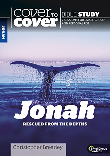 Cover to Cover Bible Study: Jonah: Rescued from the Depths (Cover to Cover Bible Study Guides)