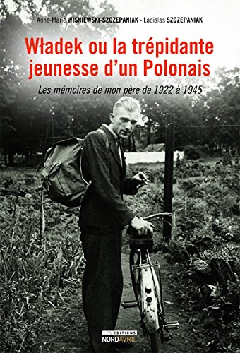 couverture de : Wladek ou La tr&eacute;pidante jeunesse d'un Polonais