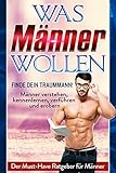 Image de WAS MÄNNER WOLLEN: Finde Deinen Traummann + Männer verstehen, Männer kennenlernen, Männer verfü