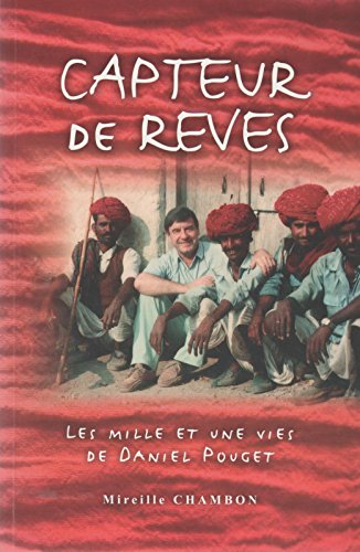 couverture de : Capteur de R&ecirc;ves, les mille et une vie de .Daniel Pouget