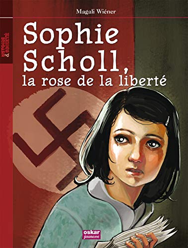 Sophie Scholl, la rose de la liberté Sophie Scholl, la rose de la liberté