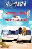 Image de Muscheln, Mord und Meeresrauschen: Ein Ostfriesen-Krimi (Henner, Rudi und Rosa, Band 5)