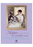 Image de Mütter, die im Bilde sind: Mütterporträts von berühmten Malern und Malerinnen: Rembrandt, Cézan