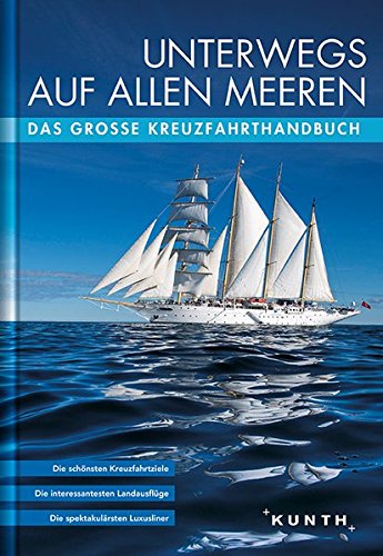 Download Unterwegs auf allen Meeren: Das große Kreuzfahrthandbuch (KUNTH Unterwegs in ...) Download Unterwegs auf allen Meeren: Das große Kreuzfahrthandbuch (KUNTH Unterwegs in ...)
