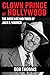 The Clown Prince of Hollywood: The Antic Life and Times of Jack L. Warner (English Edition) by