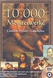 10.000 Meisterwerke Gem�lde - Maler - Geschichte - 