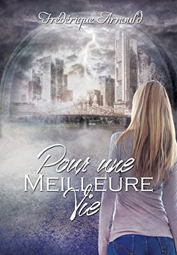 Pour une meilleure vie tome 1 par [Arnould, Frédérique]