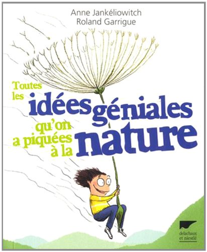 couverture de : Toutes les id&eacute;es g&eacute;niales qu'on a piqu&eacute;es &agrave; la nature