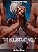 The Reluctant Wolf (The Cloverleah Pack Series Book 1) (English Edition) by Lisa Oliver