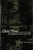 Clear Pond: The Reconstruction of a Life (New York State) by 