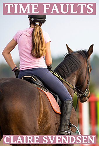 Time Faults (Show Jumping Dreams ~ Book 34) (English Edition)