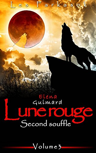 Lune Rouge 3: Second souffle (Les Farkasok t. 2)